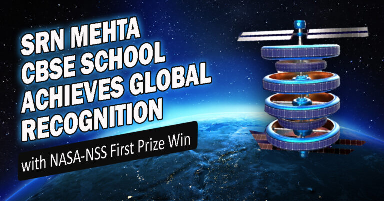 SRN Mehta CBSE School Achieves Global Recognition with NASA-NSS First Prize Win